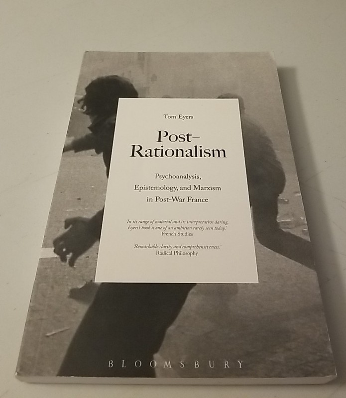 Post-Rationalism – Psychoanalysis, Epistemology, and Marxism in Post-War France