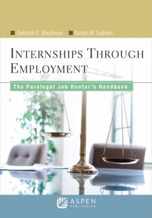 Internships Through Employment : The Paralegal Job Hunter’s Handb