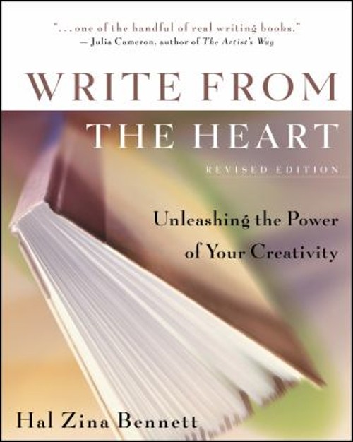 Write from the Heart : Unleashing the Power of Your Creativity Ha