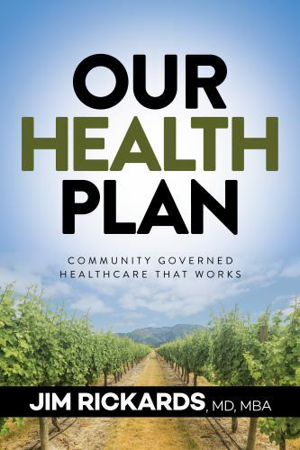 Our Health Plan : Community Governed Healthcare That Works, Paperback by Rick…