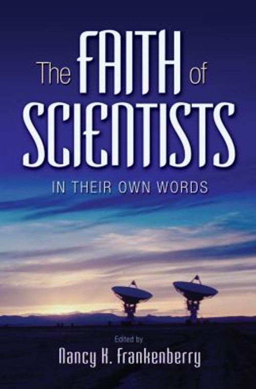 The Faith of Scientists : In Their Own Words Hardcover