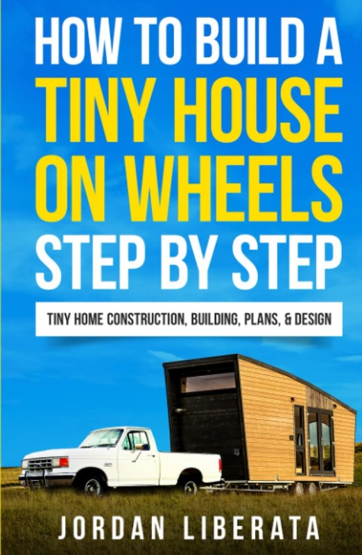 How to Build a Tiny House on Wheels Step by Step Tiny Home Construction, Buil…