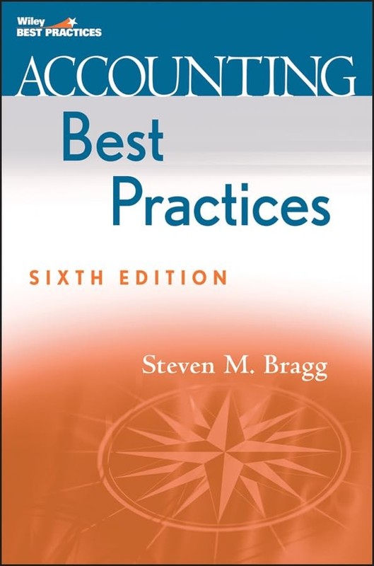 Accounting Best Practices, Bragg, Steven M.