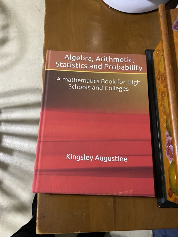 Algebra, Arithmetic, Statistics and Probability by Kingsley Augustine