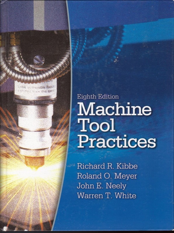 Machine Tool Practices by John E. Neely