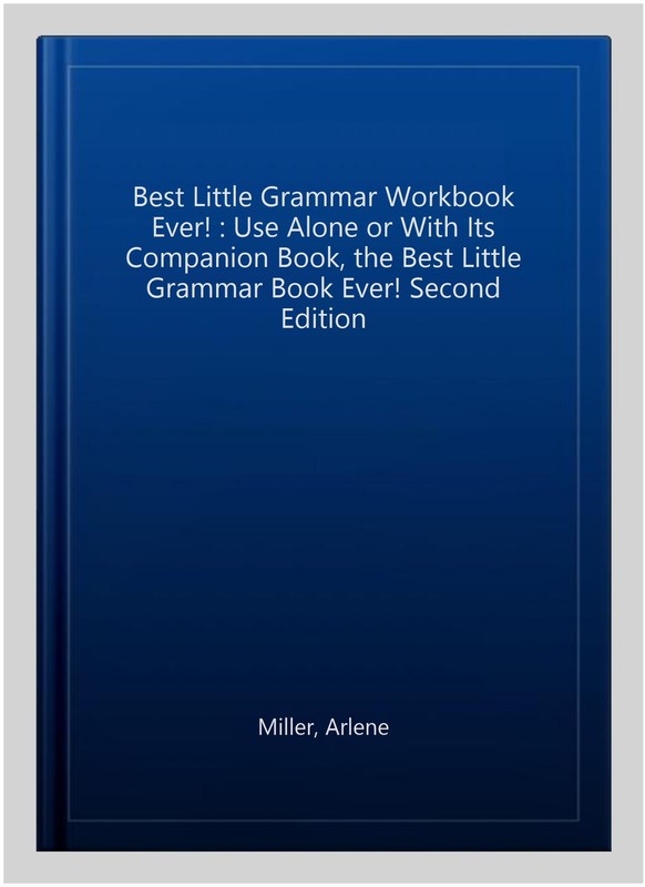 Best Little Grammar Workbook Ever! : Use Alone or With Its Companion Book, th…