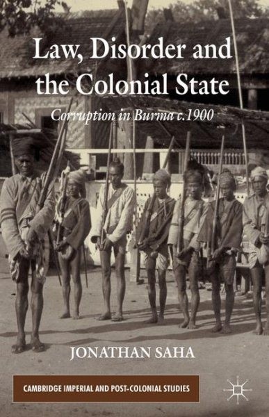 Law, Disorder and the Colonial State : Corruption in Burma c.1900, Hardcover …