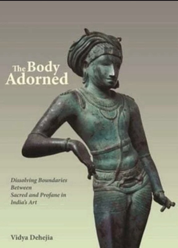 The Body Adorned: Dissolving Boundaries Between Sacred and Profane in India’s