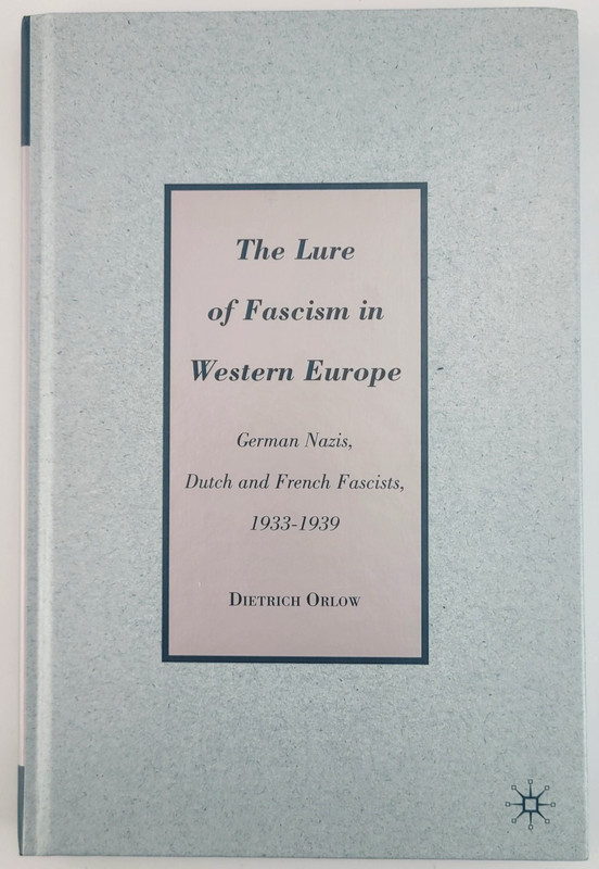 Lure of Fascism in Western Europe 1933-1939 Dietrich Orlow History HC 1st Ed gallery
