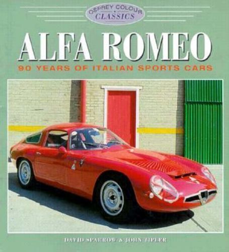 Alfa Romeo: Legends (Colour Classics) by David Sparrow; John Tipler