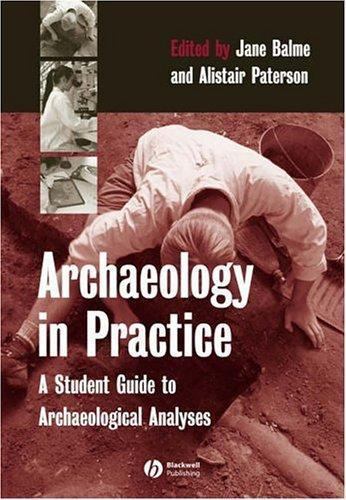 Archaeology in Practice: A Student Guide to Archaeological Analyses –
