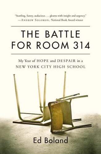 The Battle for Room 314: My Year of Hope and Despair in a New York City High