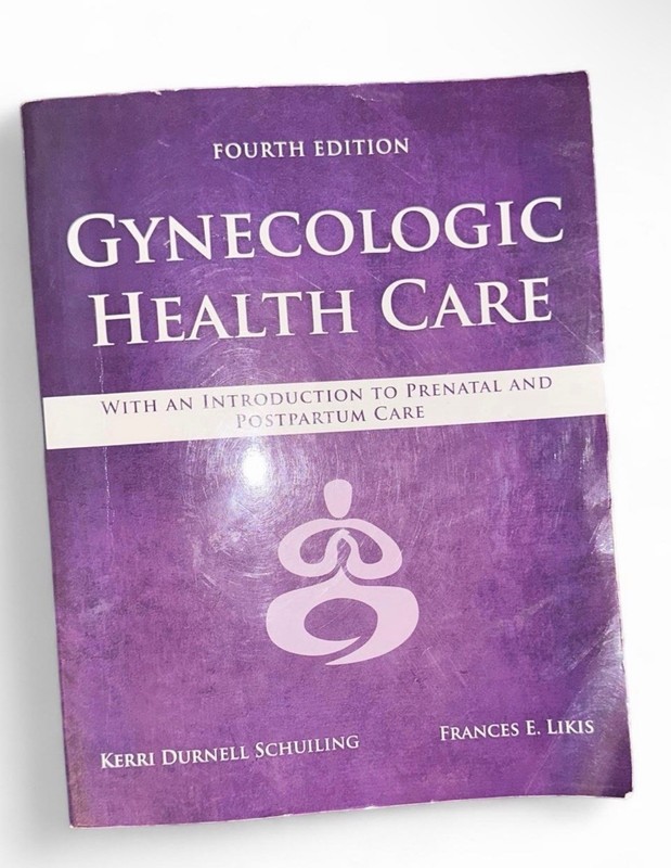 Gynecologic Health Care 4th Ed Schuiling & Likis Nursing Textbook PB