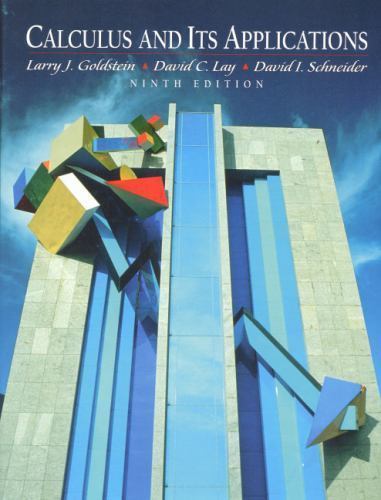 Calculus and Its Applications (9th Edition) Goldstein, Larry Joel, Lay, David C