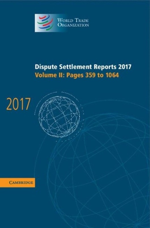 Dispute Settlement Reports 2017: Volume 2, Pages 359 to 1064 by World Trade Orga