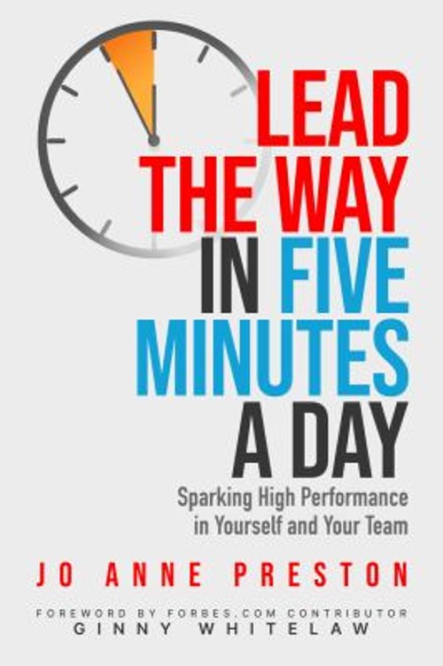 Lead the Way in Five Minutes a Day : Sparking High Performance in