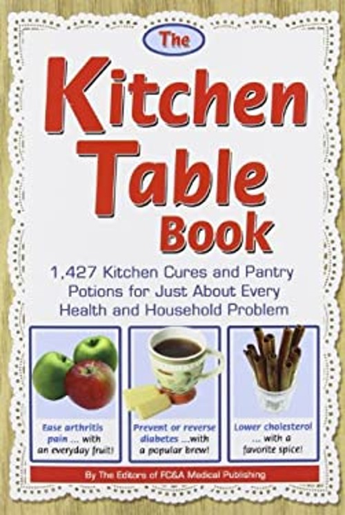 The Kitchen Table Book : 1,427 Kitchen Cures and Pantry Potions f