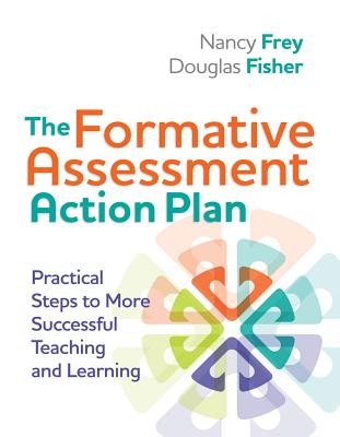 The Formative Assessment Action Plan: Practical Steps to More Successful Teachi