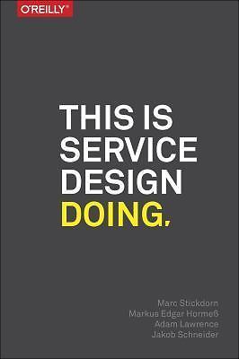 This Is Service Design Doing : Applying Service Design Thinking in the Real…