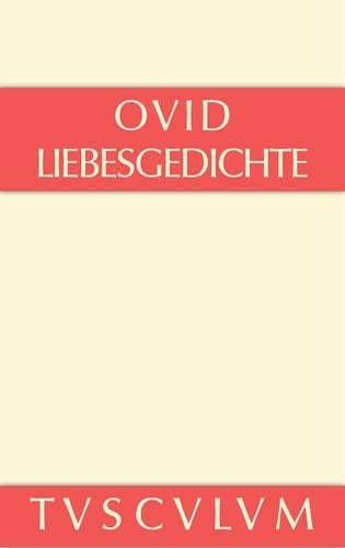 Liebesgedichte / Amores (Hardback) Sammlung Tusculum