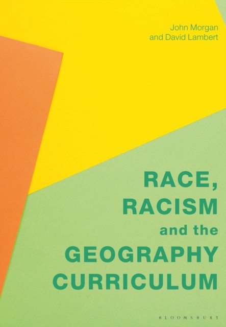 RACE RACISM & THE GEOGRAPHY CURRICULUM by Professor John University of