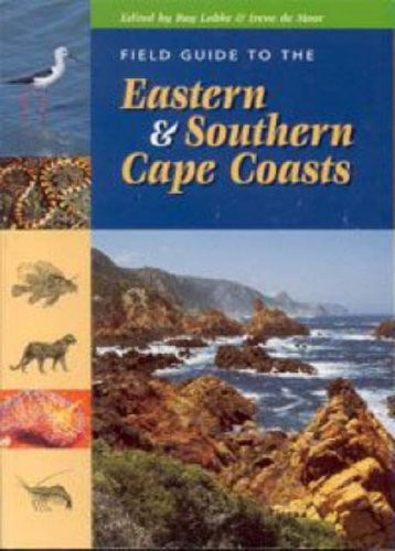 Field Guide to Eastern and Southern Cape Coasts By R. Lubke, I.