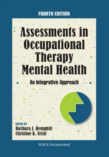 Assessments in Occupational Therapy Mental Health: An Integrative Approach by H