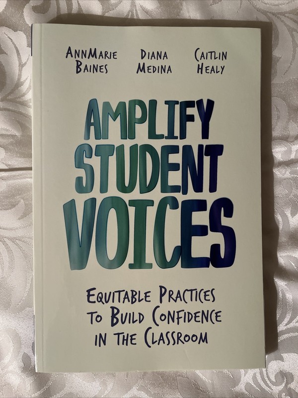 Amplify Student Voices: Equitable Practices to Build Confidence – Baines 2023