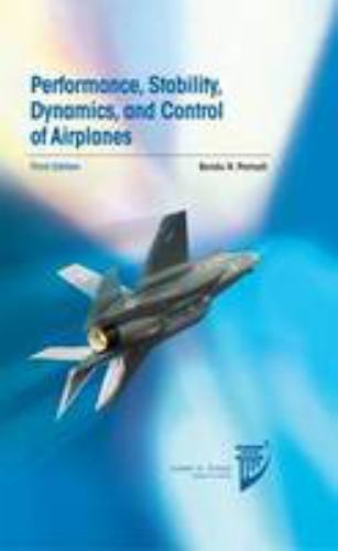 Performance, Stability, Dynamics, and Control of Airplanes, Third Edition (AIAA