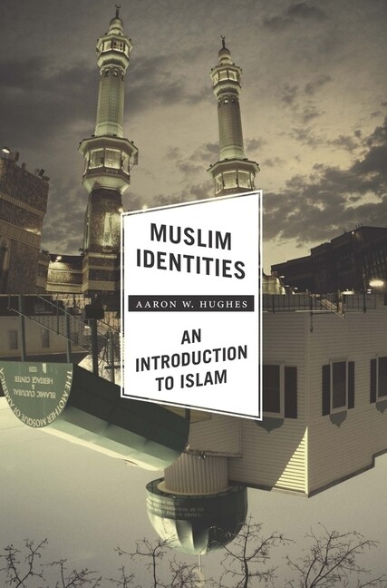 Muslim Identities: An Introduction To Islam