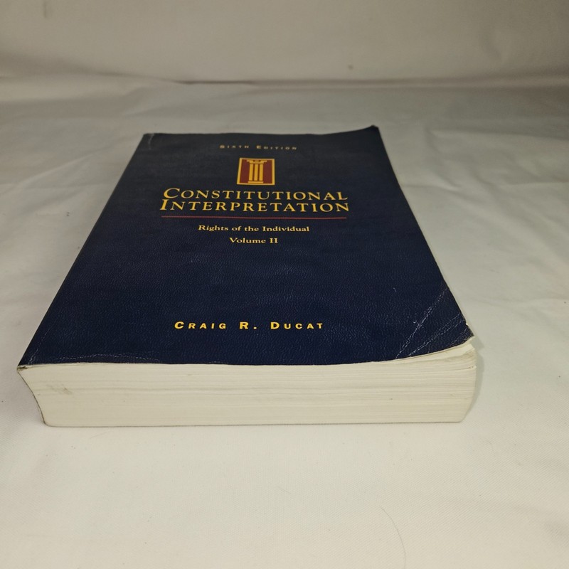 Constitutional Interpretation Vol. II, 6th Ed. by Craig R. Ducat Paperback GOOD