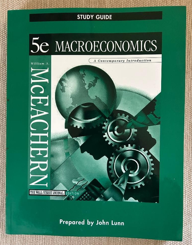Study Guide Macroeconomics: A Contemporary Introduction by McEachern WSJ Edition