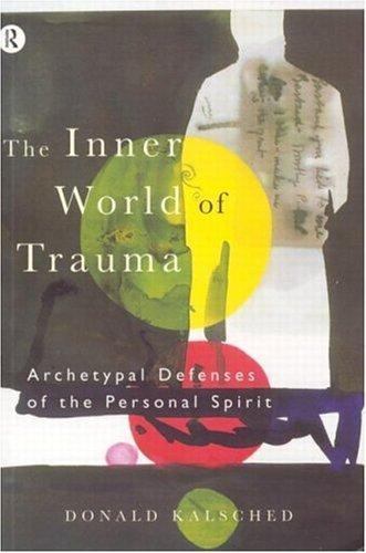 Inner World of Trauma : Archetypal Defenses of the Personal Spirit, Paperback…