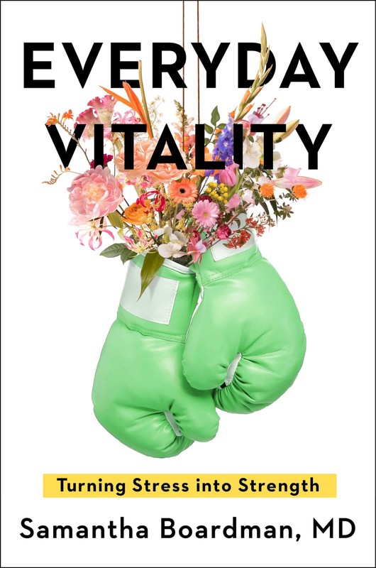 Everyday Vitality: Turning Stress into Strength by Samantha Boardman