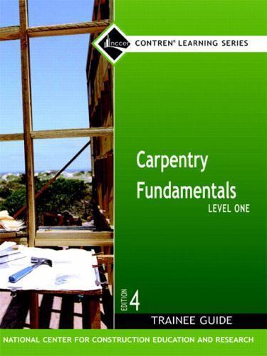 Carpentry Fundamentals: Level One, Trainee Guide, NCCER, Good Book