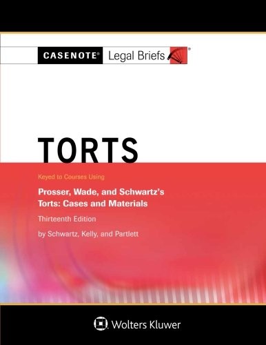 CASENOTE LEGAL BRIEFS: TORTS, KEYED TO PROSSER, WADE *Excellent Condition*