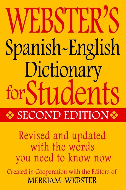 Merriam-Webster Webster’s Spanish-English Dictionary for Students, Second Editio