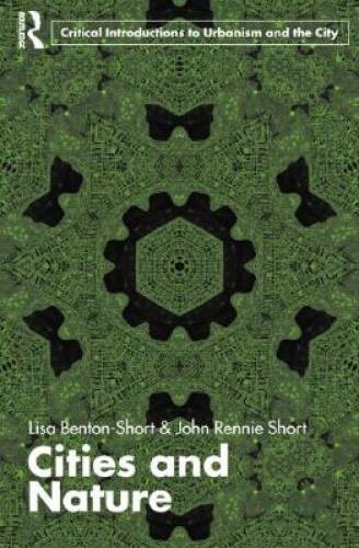 Cities and Nature (Routledge Critical Introductions to Urbanism and th – GOOD