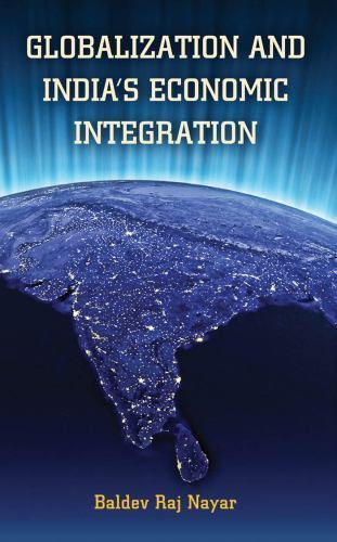 Globalization and India’s Economic Integration, Hardcover by Nayar, Baldev Ra…