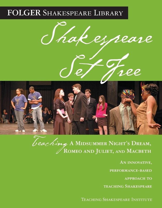 Shakespeare Set Free: Teaching Romeo & Juliet, Macbeth & Midsummer Night (Fo…