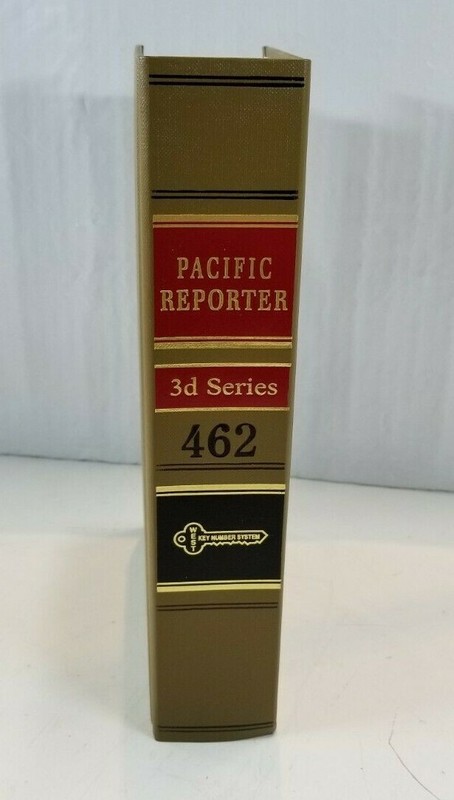 West’s Pacific Reporter 3d Series Volume 462 P.3d