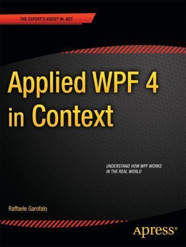 Applied WPF 4 in Context, Paperback by Garofalo, Raffaele, Like New Used, Fre…