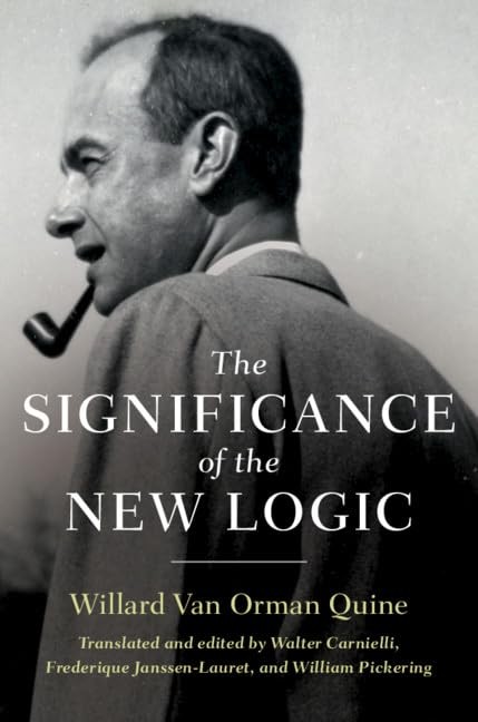 The Significance of the New Logic By Quine, Willard Van Orman Wi