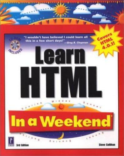 Learn Html in a Weekend – paperback, 0761526943, Steven E Callihan