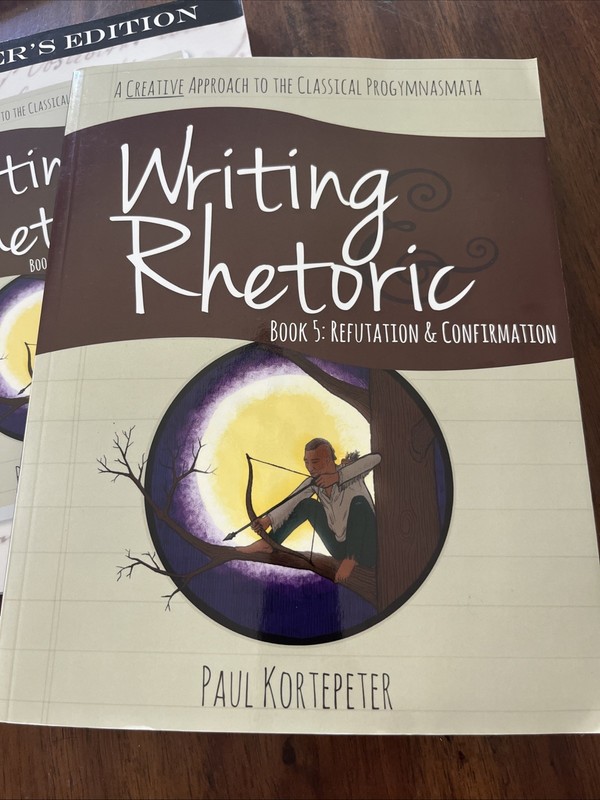 Writing & Rhetoric Book 5 Refutation Confirmation Student Teacher Set LIKE NEW gallery