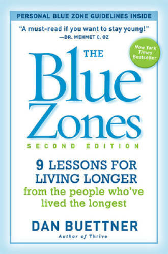 The Blue Zones, Second Edition: 9 Lessons for Living Longer From the Peop - GOOD