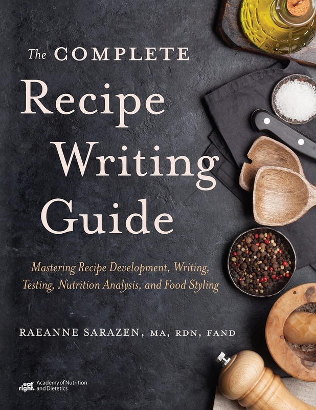 The Complete Recipe Writing Guide: Mastering Recipe Development, Writing, Te…