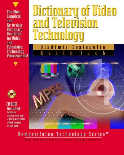 DICTIONARY OF VIDEO AND TELEVISION TECHNOLOGY By Keith Jack & Vladimir