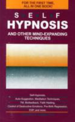 Self-Hypnosis and Other Mind Expanding Techniques by Tebbetts, Charles