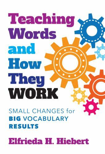 Teaching Words and How They Work : Small Changes for Big Vocabulary Results, …